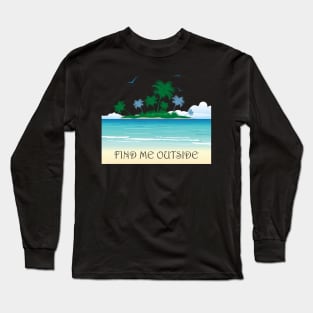 FIND ME OUTSIDE Long Sleeve T-Shirt